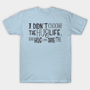 hug life T-Shirt